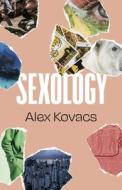 Sexology di Alex Kovacs edito da DALKEY ARCHIVE PR