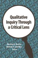 Qualitative Inquiry Through a Critical Lens di Norman K. Denzin edito da Routledge