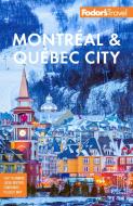Fodor's Montreal & Quebec City di Fodor'S Travel Guides edito da FODORS
