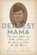 Dearest Mama di William S Walker edito da University of South Carolina Press