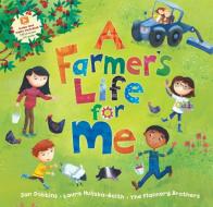 A Farmer's Life For Me di Jan Dobbins edito da Barefoot Books Ltd