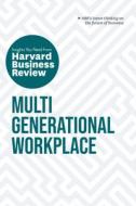 Multigenerational Workplace: The Insights You Need from Harvard Business Review di Harvard Business Review edito da HARVARD BUSINESS REVIEW PR