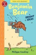 Benjamin Bear in Bright Ideas!: Toon Level 2 di Philippe Coudray edito da ASTRA HOUSE