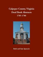 Culpeper County, Virginia Deed Book Abstracts, 1785-1786 di Ruth Sparacio edito da Heritage Books Inc.