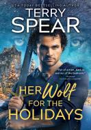 Her Wolf for the Holidays di Terry Spear edito da SOURCEBOOKS CASABLANCA