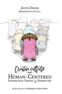Creative Culture: Human-centered Interac di JUSTIN DAUER edito da Lightning Source Uk Ltd