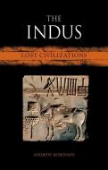 The Indus di Andrew Robinson edito da Reaktion Books