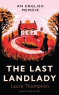 The Last Landlady di Laura Thompson edito da Unbound