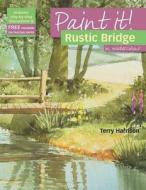 Rustic Bridge In Watercolour di Terry Harrison edito da Search Press Ltd