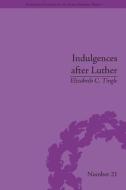 Indulgences after Luther: Pardons in Counter-Reformation France, 1520-1720 di Elizabeth C. Tingle edito da ROUTLEDGE