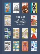 The Art of the Tea Towel di Marnie Fogg edito da Pavilion Books Group Ltd.