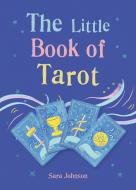 The Little Book Of Tarot di Sara Johnson edito da Octopus Publishing Group
