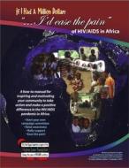 If I Had A Million Dollars - I\'d Ease The Pain Of Hiv / Aids In Africa di Stephen Douglas edito da Natural Heritage Books