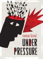 Under Pressure di Faruk Sehic edito da Istros Books
