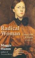 Radical Woman di Humm Maggie Humm edito da Edward Everett Root Publishers Co. Ltd