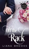 Off The Rack di Liana Brooks edito da Inkprint Press