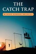 The Catch Trap di Marion Zimmer Bradley edito da Marion Zimmer Bradley Literary Works Trust