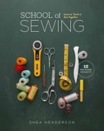 School of Sewing di Shea Henderson edito da Lucky Spool Media