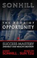 The Book of Opportunity di James Sonhill edito da Sonhill Publishing LLC