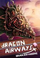 Dragon Airways di Brian Rathbone edito da White Wolf Press, LLC