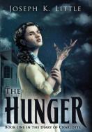 The Hunger di Little Joseph K Little edito da 9739 Publishing, LLC
