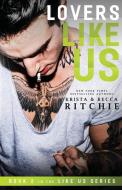 Lovers Like Us di Krista Ritchie, Becca Ritchie edito da K.B. Ritchie LLC