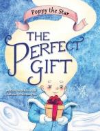 Poppy the Star: The Perfect Gift di Bindu Adai edito da LIGHTNING SOURCE INC