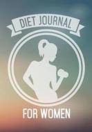 Diet Journal for Women: 90 Days Food & Exercise Journal Weight Loss Diary Diet & Fitness Tracker di Dartan Creations edito da Createspace Independent Publishing Platform