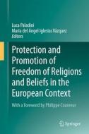 Protection and Promotion of Freedom of Religions and Beliefs in the European Context edito da Springer International Publishing