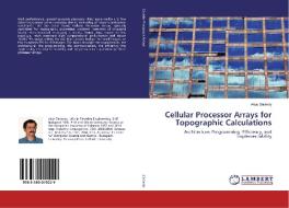 Cellular Processor Arrays for Topographic Calculations di Akos Zarandy edito da LAP Lambert Academic Publishing
