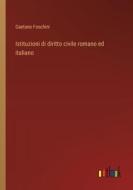 Istituzioni di diritto civile romano ed italiano di Gaetano Foschini edito da Outlook Verlag