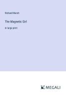 The Magnetic Girl di Richard Marsh edito da Megali Verlag