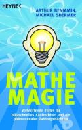 Mathe-Magie di Arthur Benjamin, Michael Shermer edito da Heyne Taschenbuch