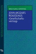 Jean-Jacques Rousseaus "Gesellschaftsvertrag" di Wolfgang Kersting edito da Wissenschaftliche Buchgesellschaft (WBG)