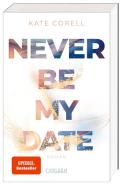 Never Be My Date di Kate Corell edito da Carlsen Verlag GmbH