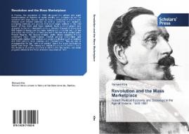 Revolution And The Mass Marketplace di Kim Richard edito da Scholars' Press