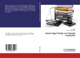 Socio legal Study on Female Foeticide di Hem Bari, Satish Kumar Nagar edito da LAP LAMBERT Academic Publishing