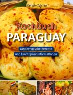 Kochbuch Paraguay di Kerstin Teicher edito da Books on Demand