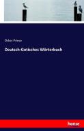 Deutsch-Gotisches Wörterbuch di Oskar Priese edito da hansebooks