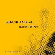 Beachhandball di Ruben Goebel, Frowin Fasold edito da Books on Demand