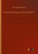 Norine's Revenge and Sir Noel Heir's di May Agnes Fleming edito da Outlook Verlag