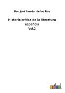 Historia crítica de la literatura española di Don José Amador de los Ríos edito da Outlook Verlag