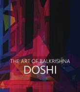 Doshi. The Art of Balkrishna di Balkrishna Doshi edito da König, Walther