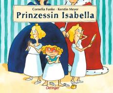Prinzessin Isabella di Cornelia Funke edito da Oetinger