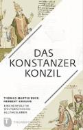 Das Konstanzer Konzil di Thomas Martin Buck, Herbert Kraume edito da Thorbecke Jan Verlag