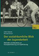 Der sozialräumliche Blick der Jugendarbeit di Ulrich Deinet, Richard Krisch edito da VS Verlag für Sozialwissenschaften