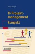 IT-Projektmanagement Kompakt di Pascal Mangold edito da Spektrum Akademischer Verlag