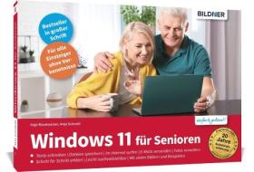 Windows 11 für Senioren di Inge Baumeister, Anja Schmid edito da BILDNER Verlag
