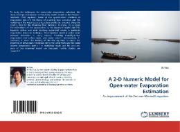 A 2-D Numeric Model for Open-water Evaporation Estimation di Xi Yao edito da LAP Lambert Acad. Publ.