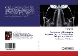 Laboratory Diagnostic Approaches in Plasmodium falciparum Malaria di Fatima Shujatullah, Haris M. Khan edito da LAP Lambert Academic Publishing